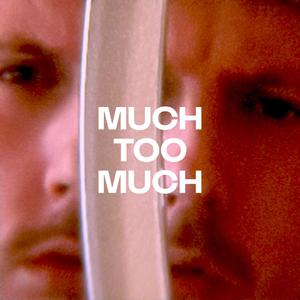 Much Too Much (Explicit)