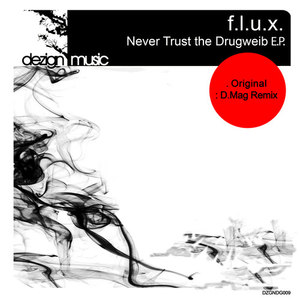 Sascha Flux - Never Trust The Drugweib E.P.