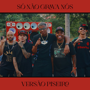 Só Não Grava Nós (Versão Piseiro)
