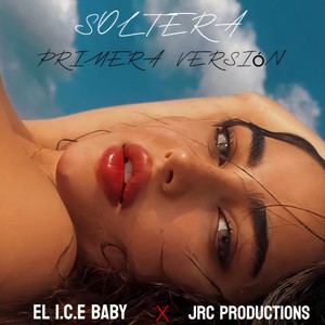 Soltera Primera Versión