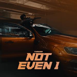Not Even 1 (Explicit)