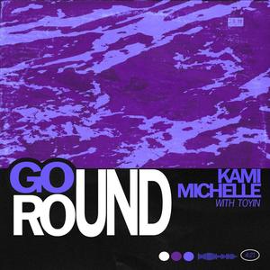 Go Round' (feat. Toyin Olabode)