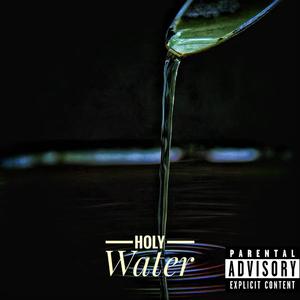 Holy water (feat. Nathan, Dillon & Caution juggz)