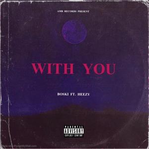 With You (feat. Heezy) [Explicit]