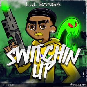 SWITCHIN UP (Explicit)