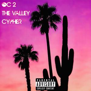 OC 2 The Valley Cypher (feat. Ray B, Oriah, Freddy Jones & Villiami) [Explicit]