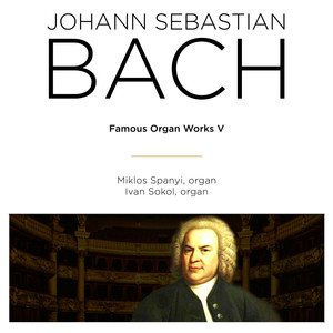 Bach: Famous Organ Works V