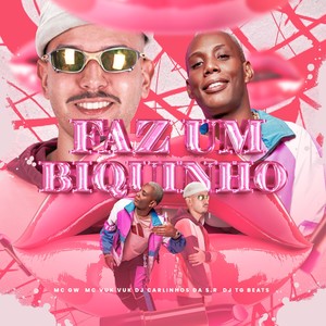 FAZ UM BIQUINHO (Explicit)