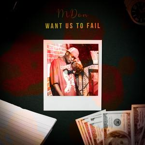 Want Us To Fail