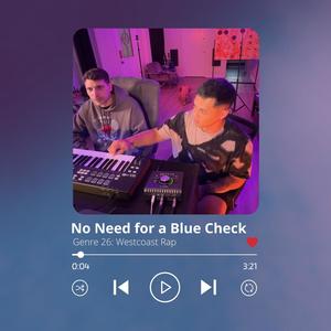 No Need for a Blue Check (feat. No-uh) (Explicit)