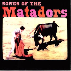 Songs Of The Matadors