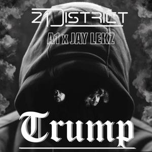 Trump (feat. Jay Lekz & A1) [Explicit]