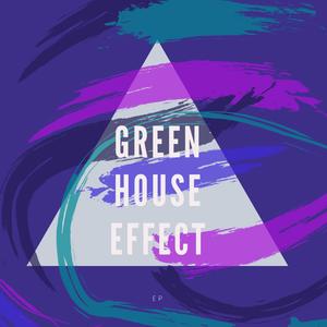 Green House Effect (Explicit)