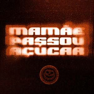 Mamãe Passou Açucar (Explicit)