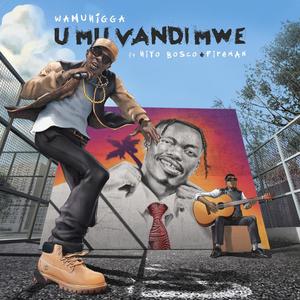 Umuvandimwe (feat. Fireman & Niyo Bosco) (Explicit)