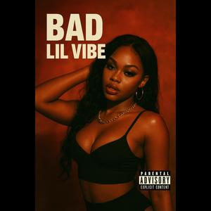 Bad Lil Vibe (feat. 4QM Sito) (Explicit)