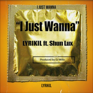 I Just Wanna (Explicit)