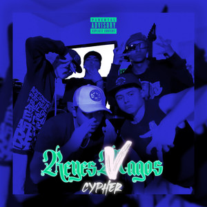 Reyes Vagos Cypher (Explicit)