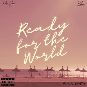 Ready for the World (feat. Bloom) [Explicit]