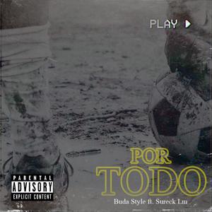 Por Todo (feat. Sureck LM Music) [Explicit]