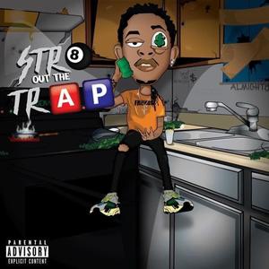 Str8 out the Trap (Explicit)