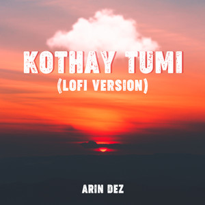 Kothay Tumi (Lofi Version)