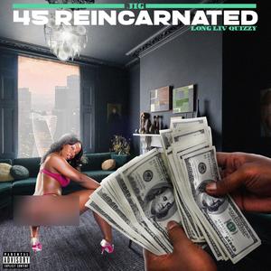 45 REINCARNATED (Explicit)