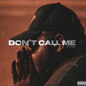 Don't Call Me (feat. X.O)