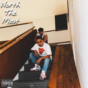 Worth The Most (Explicit)