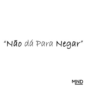 Não Dá para Negar