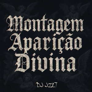 DJ JZL7 - Montagem Aparicao Divina (Explicit)
