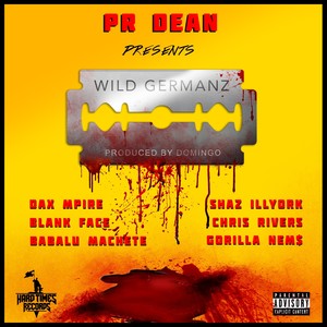 Wild Germanz (feat. Dax Mpire, Shaz Illyork, Blank Face, Chris Rivers, Babalu Machete & Gorilla Nem$) [Explicit]