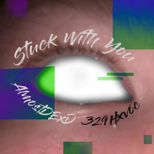 Stuck With You (feat. 329Hxvoc) (Explicit)