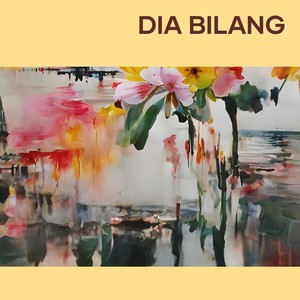 Dia Bilang