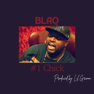 #1 Chick (feat. Blaq) [Explicit]