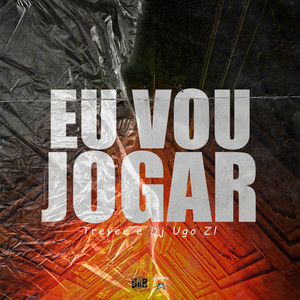 Eu Vou Jogar (Explicit)