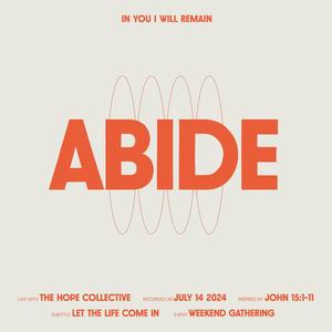 Abide (Live with The Hope Collective, July 2024)