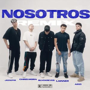 Nosotros (feat. Blvck Reyes, Lainner & Chris Mora) (Remix|Explicit)