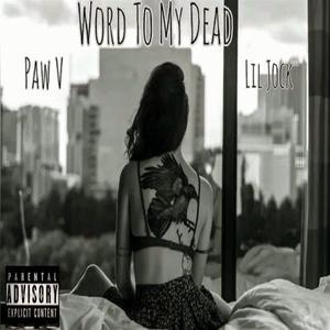 Word To My Dead (feat. Lil Jock) (Explicit)