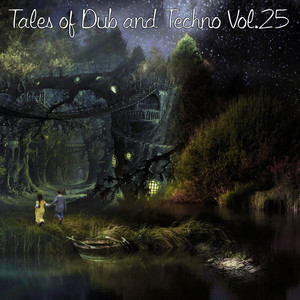 Tales of Dub and Techno, Vol. 25 (Explicit)