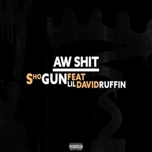 "Aww Shit"!(Shogun) (feat. Lildavid Ruffin) [Explicit]