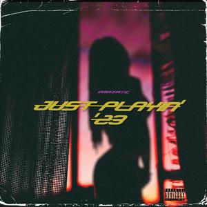 Just Playin '23 (feat. Kso & Courtney Berry) [Explicit]