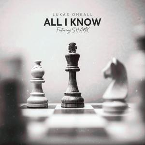 All I Know (feat Shank) (feat Shank) [Explicit]