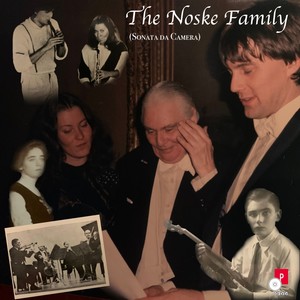 The Noske Family (Sonata da Camera)