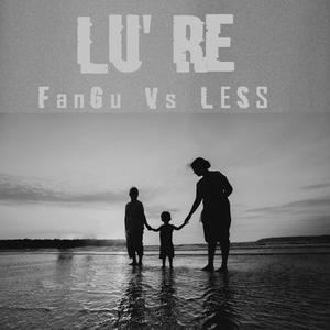 Lù RE(FanGu Vs LESS)