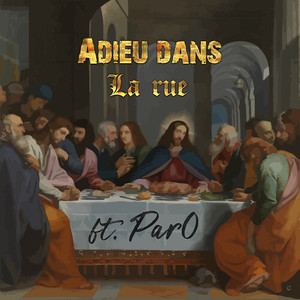 Adieu Dans la Rue (Explicit)