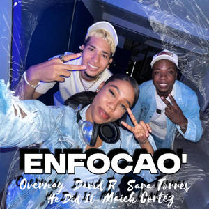 ENFOCAO' (feat. Overnay, Sara Torres & He Did It)