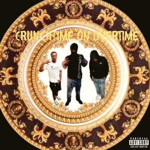 Crunchtime On Overtime (Explicit)