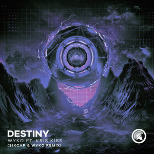 Destiny (SixCap & WYKO Remix)