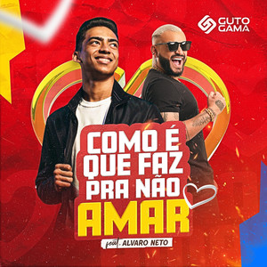 Como é que faz pra não amar (feat. Álvaro Neto Oficial)